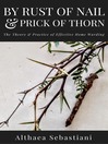 Cover image for By Rust of Nail & Prick of Thorn